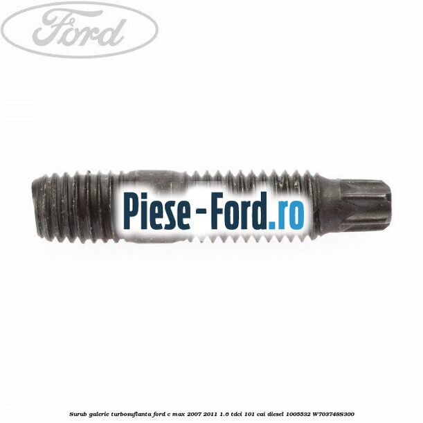 Surub galerie turbosuflanta Ford C-Max 2007-2011 1.6 TDCi 101 cai diesel #04BD68D11E