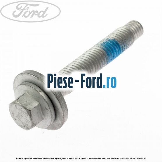 Surub fixare pivot special Ford C-Max 2011-2015 1.0 EcoBoost 100 cai benzina