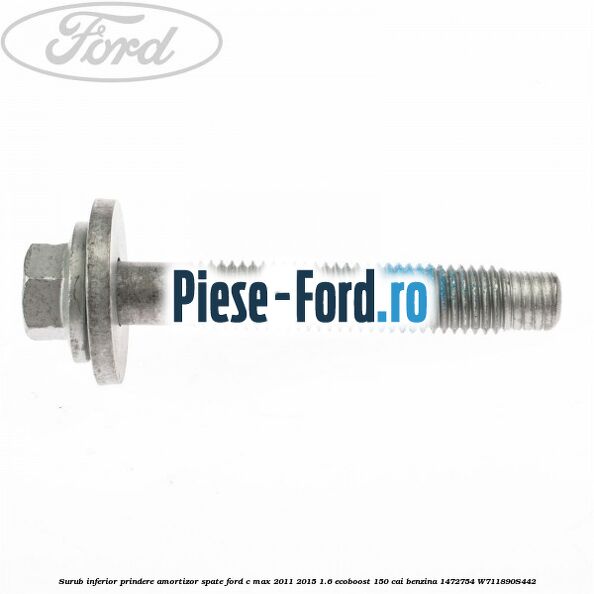 Surub inferior prindere amortizor spate Ford C-Max 2011-2015 1.6 EcoBoost 150 cai benzina #FA21B2B582
