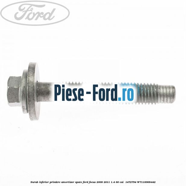 Surub inferior prindere amortizor spate Ford Focus 2008-2011 1.4 80 cai  #78A36C9A34