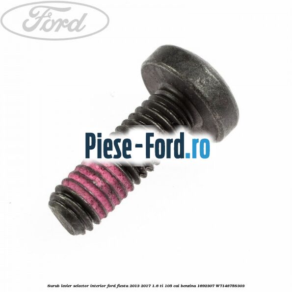Surub levier selector interior Ford Fiesta 2013-2017 1.6 Ti 105 cai #73AC757092