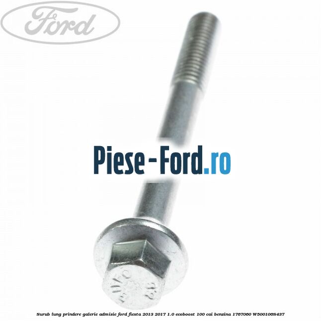 Surub lung prindere galerie admisie Ford Fiesta 2013-2017 1.0 EcoBoost 100 cai benzina