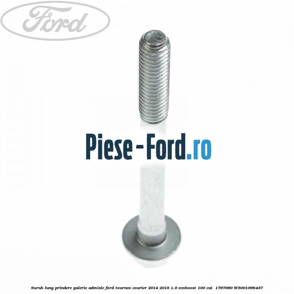 Surub lung prindere galerie admisie Ford Tourneo Courier 2014-2018 1.0 EcoBoost 100 cai  #13CF159CEB
