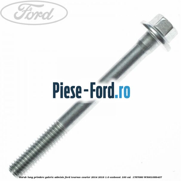 Surub lung prindere galerie admisie Ford Tourneo Courier 2014-2018 1.0 EcoBoost 100 cai  #13CF159CEB