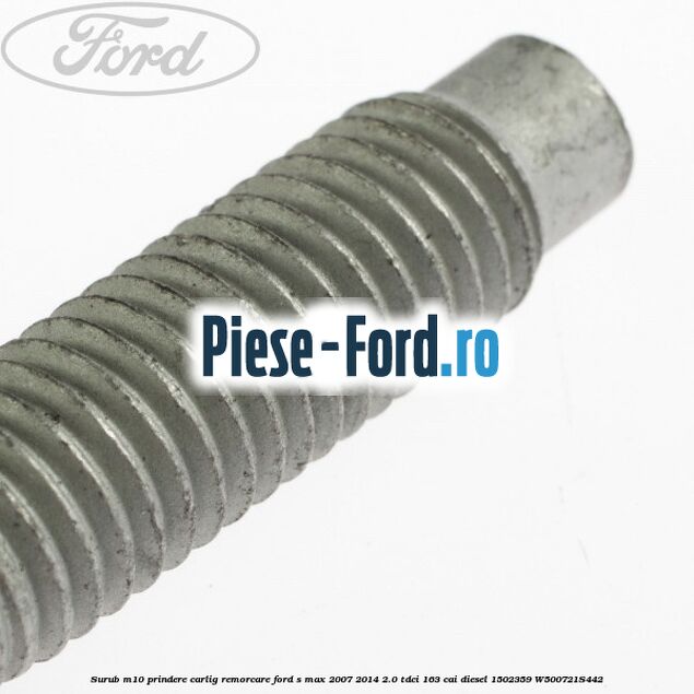 Surub M10 prindere carlig remorcare Ford S-Max 2007-2014 2.0 TDCi 163 cai diesel