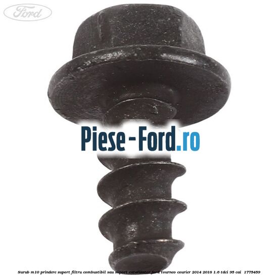 Surub M10 prindere suport filtru combustibil sau suport catalizator Ford Tourneo Courier 2014-2018 1.6 TDCi 95 cai  #1318B44B49