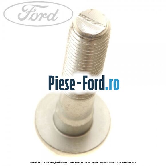 Surub M10 x 50 mm Ford Escort 1990-1995 RS 2000 150 cai benzina #57BEF437C2