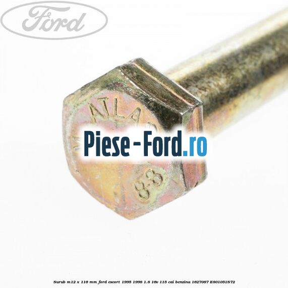 Surub M12 x 116 mm Ford Escort 1995-1998 1.8 16V 115 cai benzina #D88765DD76