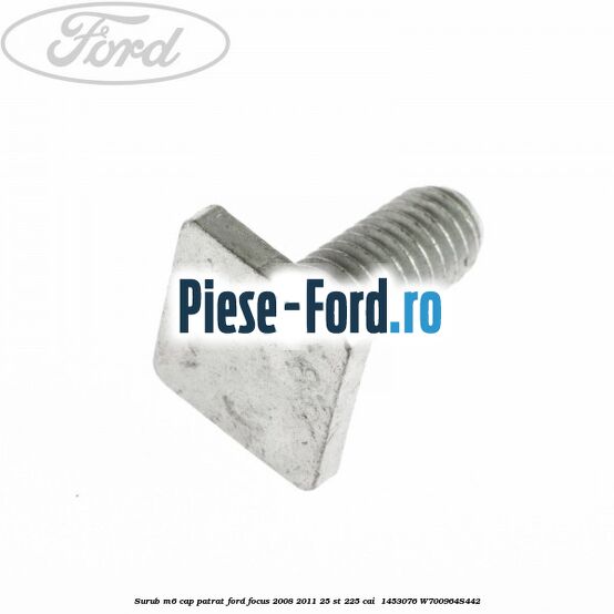 Surub M6 cap patrat Ford Focus 2008-2011 2.5 ST 225 cai #2F4C1CBC65