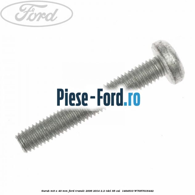 Surub M6 x 40 MM Ford Transit 2006-2014 2.2 TDCi 85 cai  #F2FEAE5ABE
