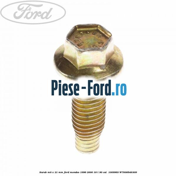 Surub M8 x 21 mm Ford Mondeo 1996-2000 1.6 i 90 cai #015088A8E0
