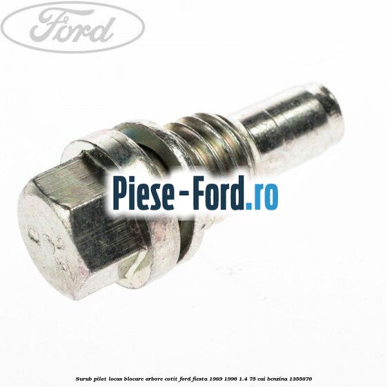 Surub pilot locas blocare arbore cotit Ford Fiesta 1989-1996 1.4 75 cai #84DC0A01CA