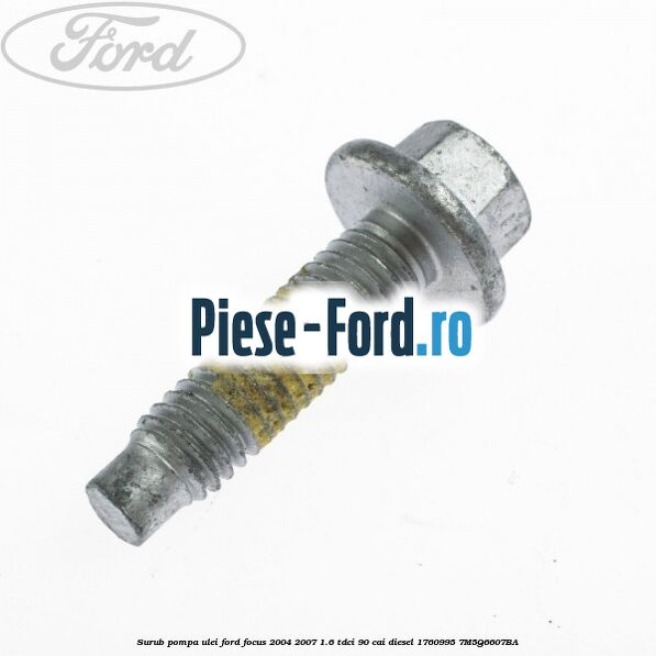 Surub pompa ulei Ford Focus 2004-2007 1.6 TDCi 90 cai diesel #7EDFCC9641
