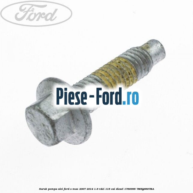 Surub pompa ulei Ford S-Max 2007-2014 1.6 TDCi 115 cai diesel