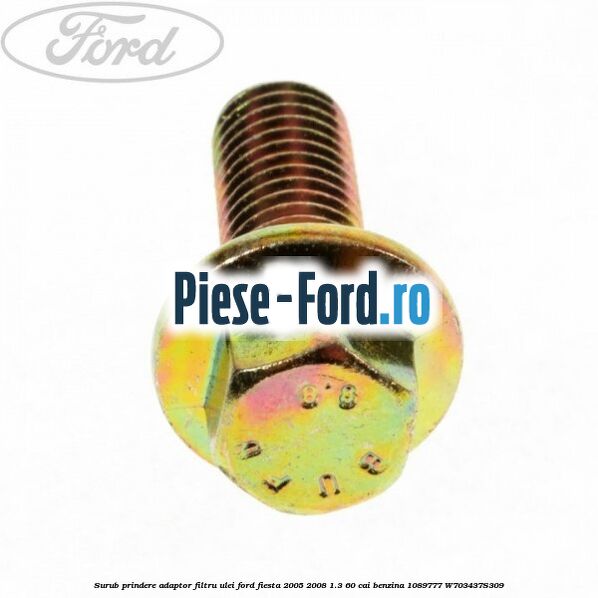 Surub prindere adaptor filtru ulei Ford Fiesta 2005-2008 1.3 60 cai benzina