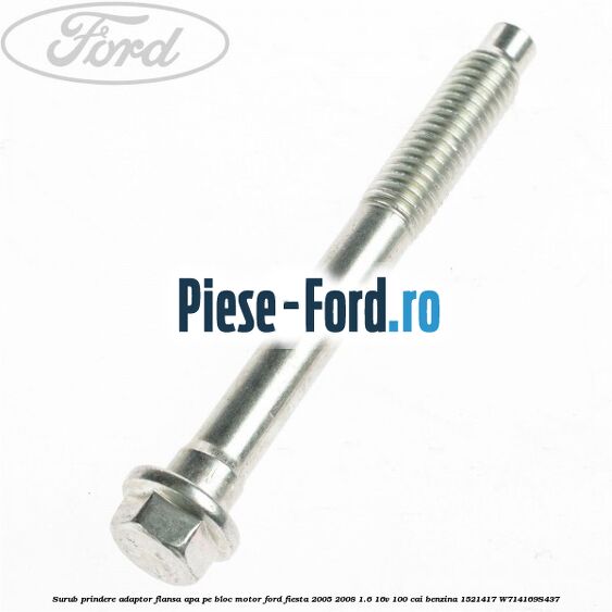 Surub prindere adaptor flansa apa pe bloc motor Ford Fiesta 2005-2008 1.6 16V 100 cai benzina
