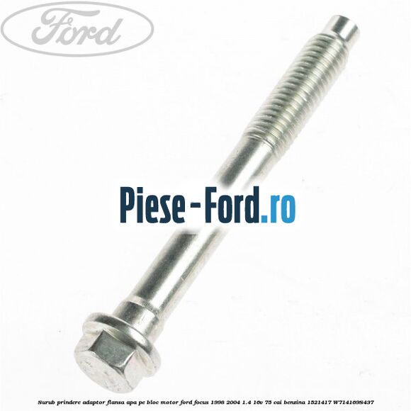Surub prindere adaptor flansa apa pe bloc motor Ford Focus 1998-2004 1.4 16V 75 cai benzina