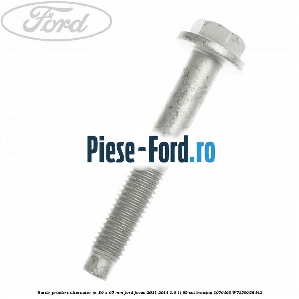 Surub prindere alternator M 10 x 65 mm Ford Focus 2011-2014 1.6 Ti 85 cai benzina