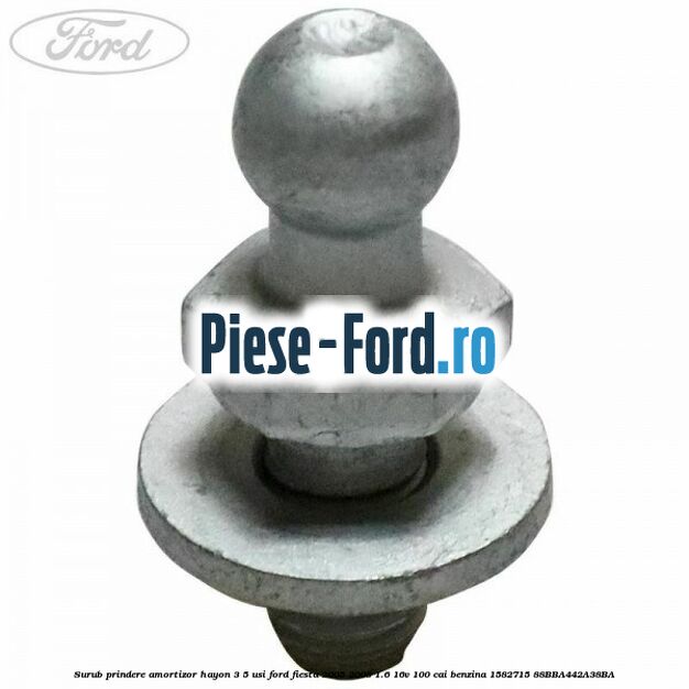 Surub prindere amortizor hayon 3/5 usi Ford Fiesta 2005-2008 1.6 16V 100 cai benzina