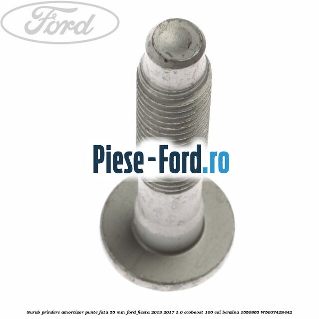 Surub prindere amortizor punte fata 55 mm Ford Fiesta 2013-2017 1.0 EcoBoost 100 cai benzina