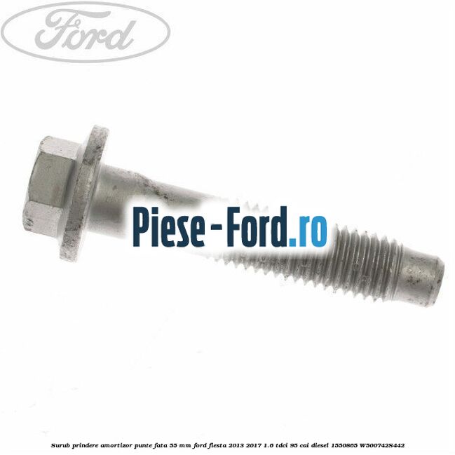Surub prindere amortizor punte fata 55 mm Ford Fiesta 2013-2017 1.6 TDCi 95 cai diesel