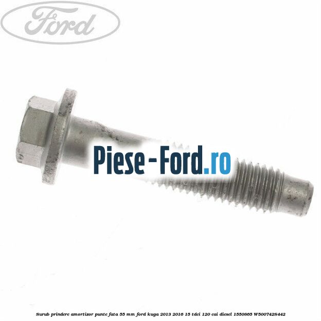Surub prindere amortizor punte fata 55 mm Ford Kuga 2013-2016 1.5 TDCi 120 cai #8EF320CDAB
