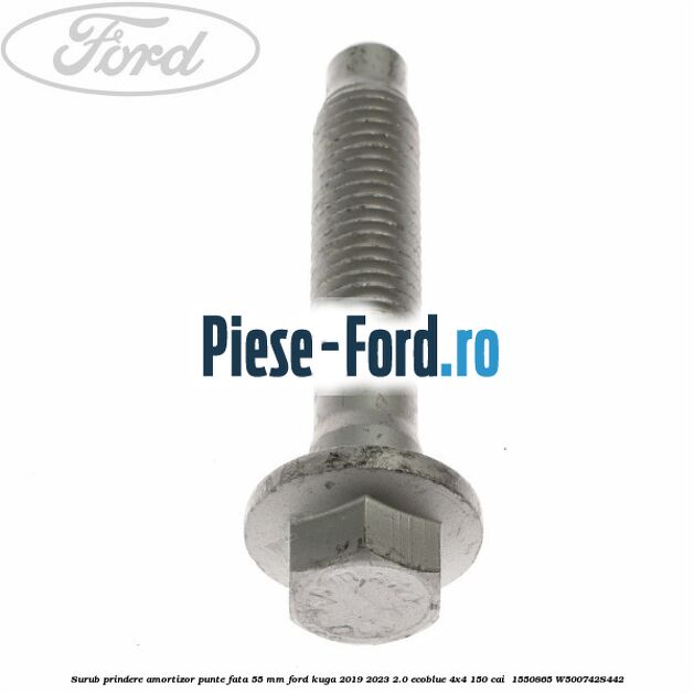 Surub prindere amortizor punte fata 55 mm Ford Kuga 2019-2023 2.0 EcoBlue 4x4 150 cai  #A4D11A7F1B