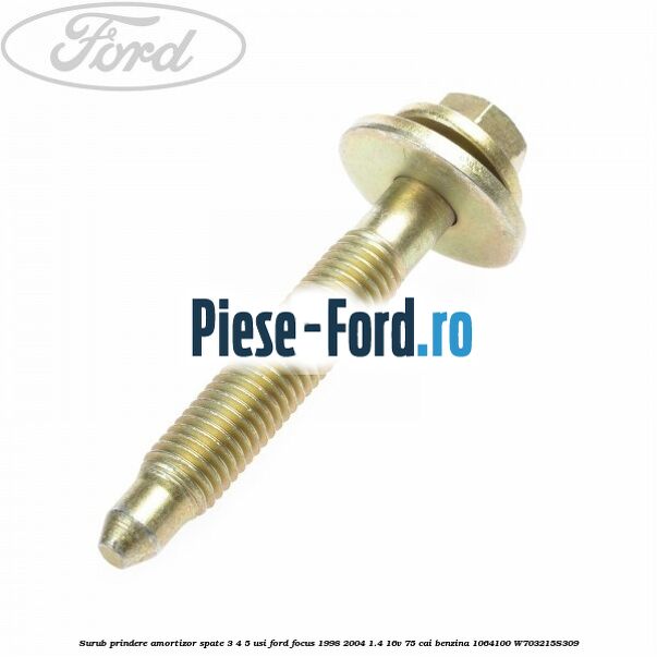 Surub prindere amortizor spate 3/4/5 usi Ford Focus 1998-2004 1.4 16V 75 cai benzina