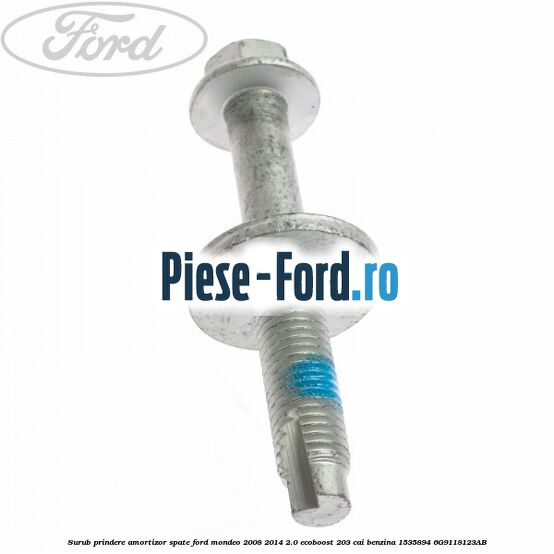 Surub prindere amortizor spate Ford Mondeo 2008-2014 2.0 EcoBoost 203 cai benzina