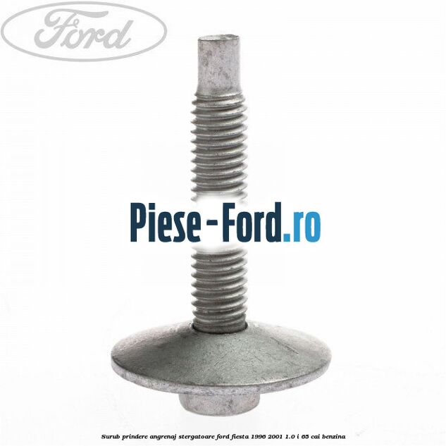 Surub prindere angrenaj stergatoare Ford Fiesta 1996-2001 1.0 i 65 cai benzina