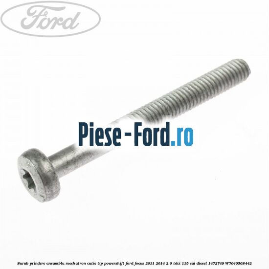 Surub prindere Ansamblu Mechatron Cutie tip Powershift Ford Focus 2011-2014 2.0 TDCi 115 cai diesel