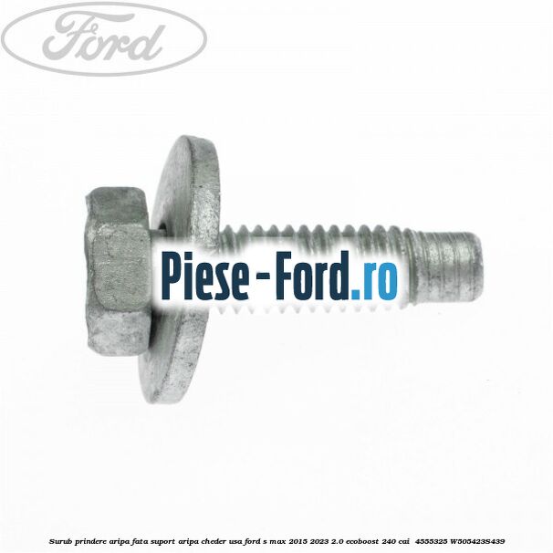 Surub prindere aripa fata, suport aripa, cheder usa Ford S-Max 2015-2023 2.0 EcoBoost 240 cai  #9420202622