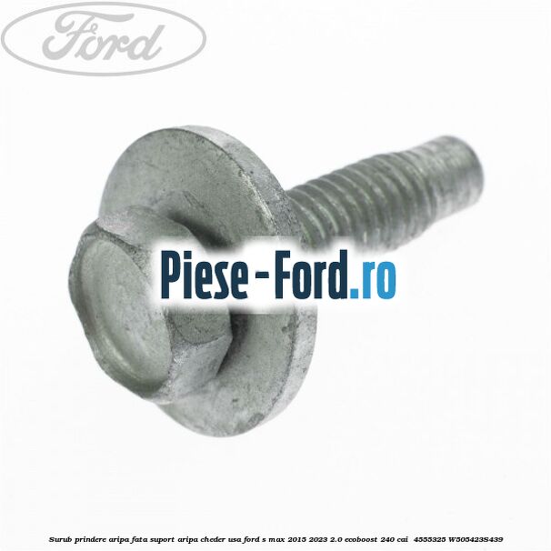 Surub prindere aripa fata, suport aripa, cheder usa Ford S-Max 2015-2023 2.0 EcoBoost 240 cai  #9420202622
