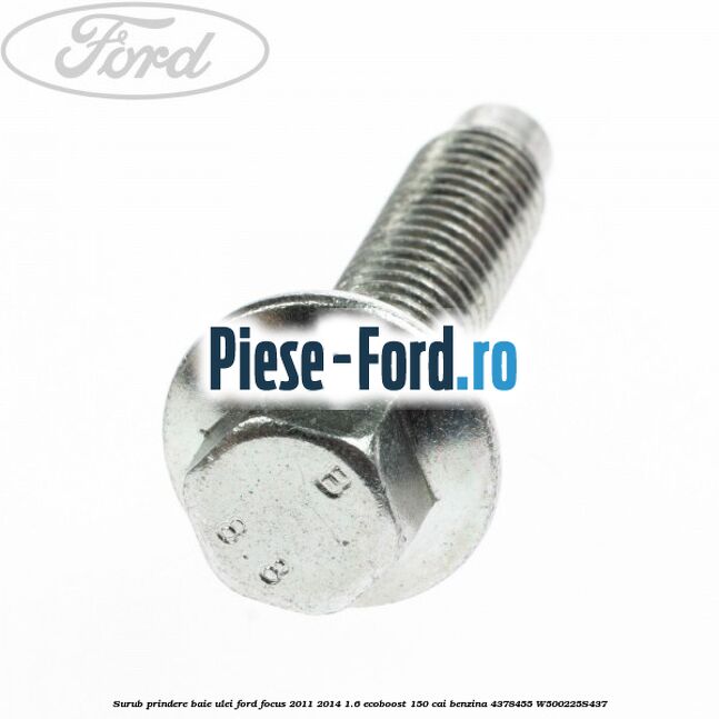 Surub prindere baie ulei Ford Focus 2011-2014 1.6 EcoBoost 150 cai #75F2A5665B Surub prindere baie ulei Ford Focus 2011-2014 1.6 EcoBoost 150 cai benzina #75F2A5665B