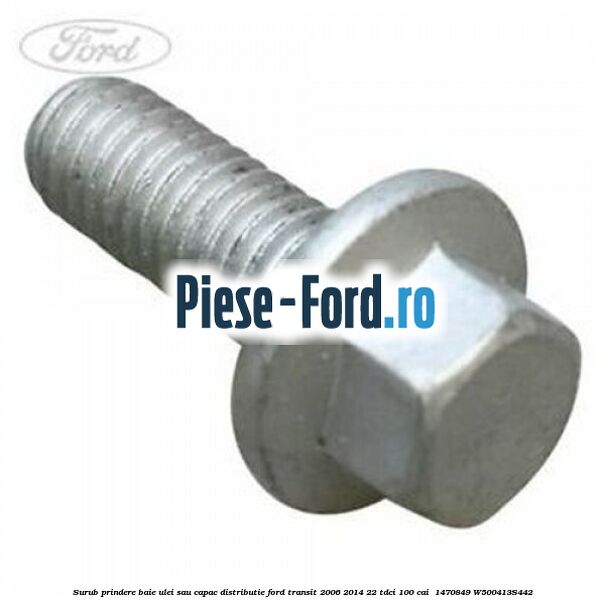 Surub prindere baie ulei sau capac distributie Ford Transit 2006-2014 2.2 TDCi 100 cai #F1F3F918B2