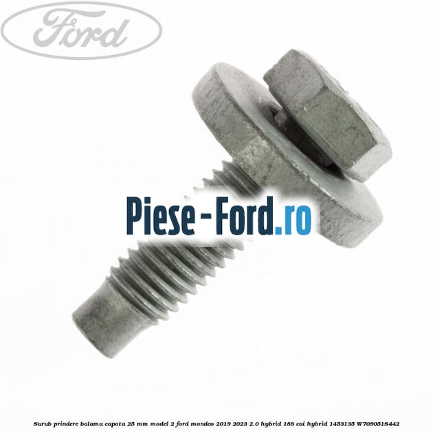 Surub prindere balama capota 25 mm model 2 Ford Mondeo 2019-2023 2.0 Hybrid 188 cai #4D0C9CCEB6 Surub prindere balama capota 25 mm model 2 Ford Mondeo 2019-2023 2.0 Hybrid 188 cai hybrid #4D0C9CCEB6