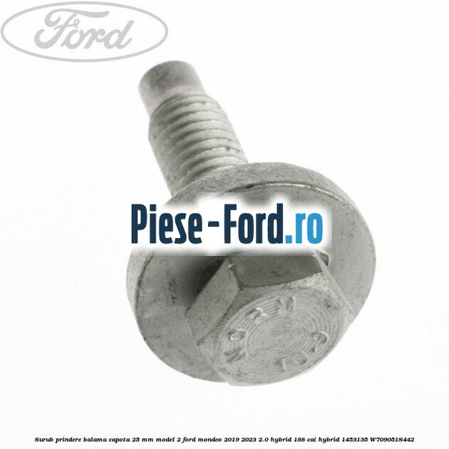 Surub prindere balama capota 25 mm model 2 Ford Mondeo 2019-2023 2.0 Hybrid 188 cai #4D0C9CCEB6 Surub prindere balama capota 25 mm model 2 Ford Mondeo 2019-2023 2.0 Hybrid 188 cai hybrid #4D0C9CCEB6