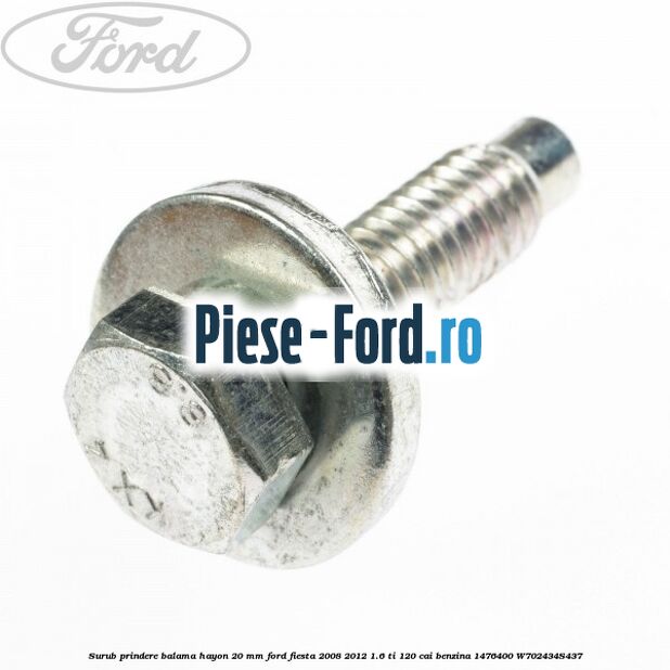 Surub prindere balama hayon 20 mm Ford Fiesta 2008-2012 1.6 Ti 120 cai benzina
