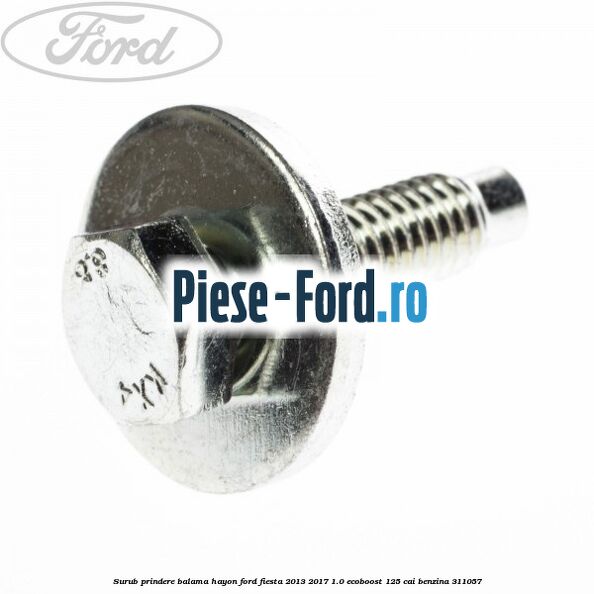 Surub M8 x 15 mm Ford Fiesta 2013-2017 1.0 EcoBoost 125 cai benzina