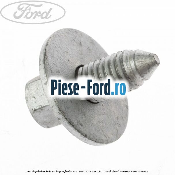 Surub prindere balama hayon Ford S-Max 2007-2014 2.0 TDCi 163 cai diesel