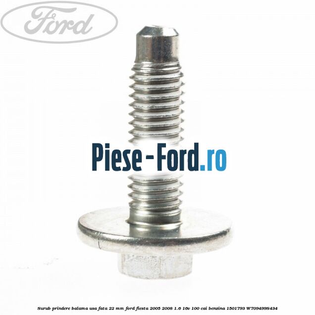 Surub prindere balama usa fata 22 mm Ford Fiesta 2005-2008 1.6 16V 100 cai benzina