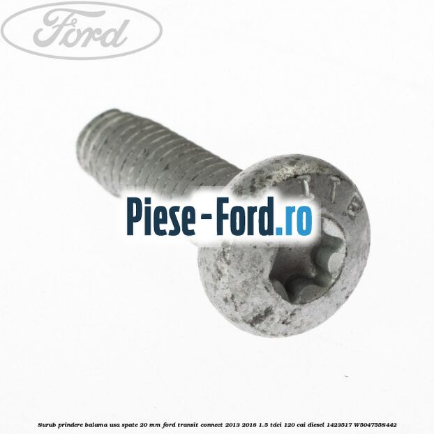 Surub prindere balama usa spate 20 mm Ford Transit Connect 2013-2018 1.5 TDCi 120 cai diesel