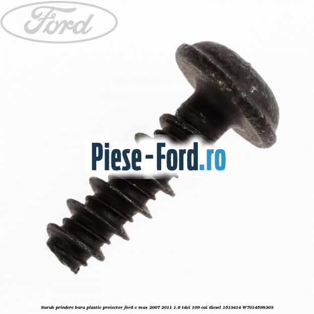 Surub prindere bara plastic, proiector Ford C-Max 2007-2011 1.6 TDCi 109 cai diesel