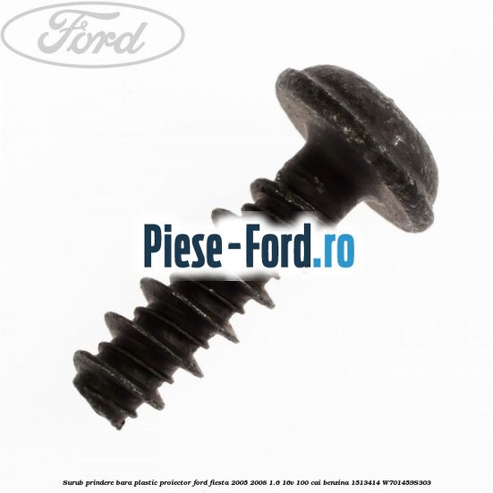 Surub prindere bara plastic, proiector Ford Fiesta 2005-2008 1.6 16V 100 cai benzina