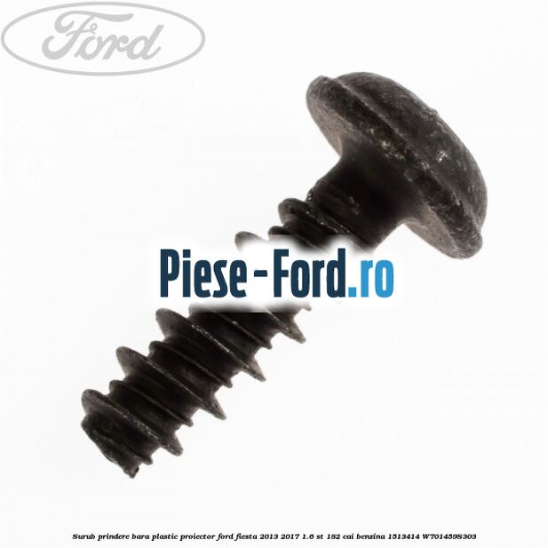 Surub prindere bara plastic, proiector Ford Fiesta 2013-2017 1.6 ST 182 cai benzina