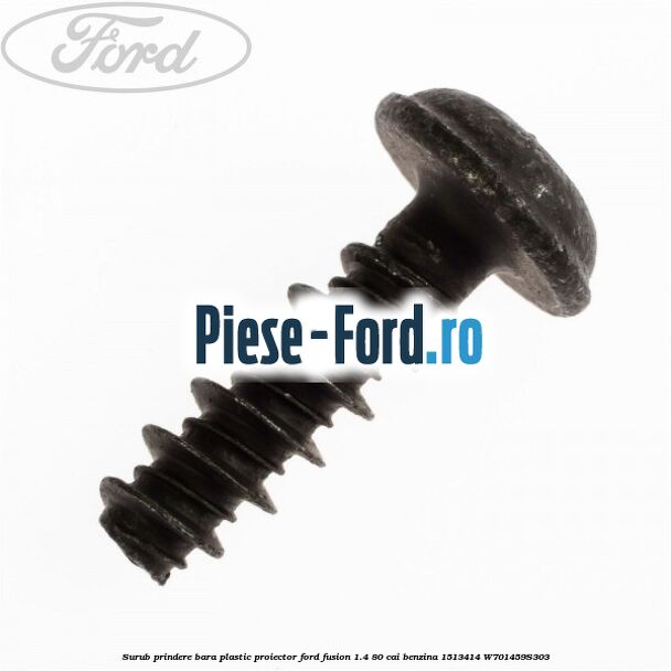 Surub prindere bara plastic, proiector Ford Fusion 1.4 80 cai benzina