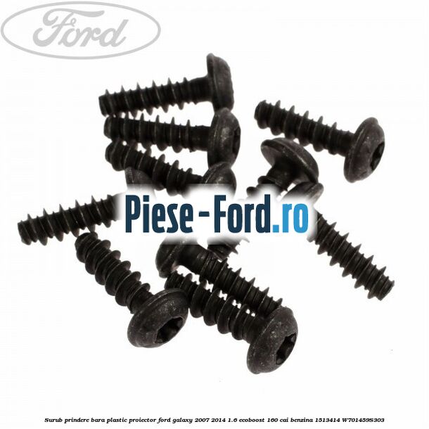Surub prindere bara plastic, proiector Ford Galaxy 2007-2014 1.6 EcoBoost 160 cai benzina #3A37EE0A19