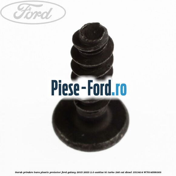 Surub prindere bara plastic, proiector Ford Galaxy 2015-2023 2.0 EcoBlue Bi-Turbo 240 cai diesel #C92CDDFEEF