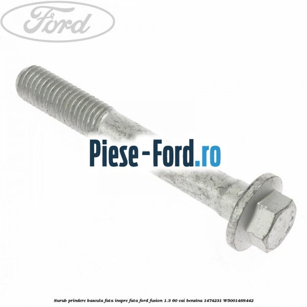 Surub prindere bascula fata inspre fata Ford Fusion 1.3 60 cai benzina