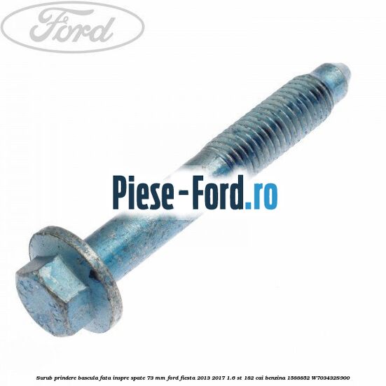 Surub prindere ax coloana volan Ford Fiesta 2013-2017 1.6 ST 182 cai benzina